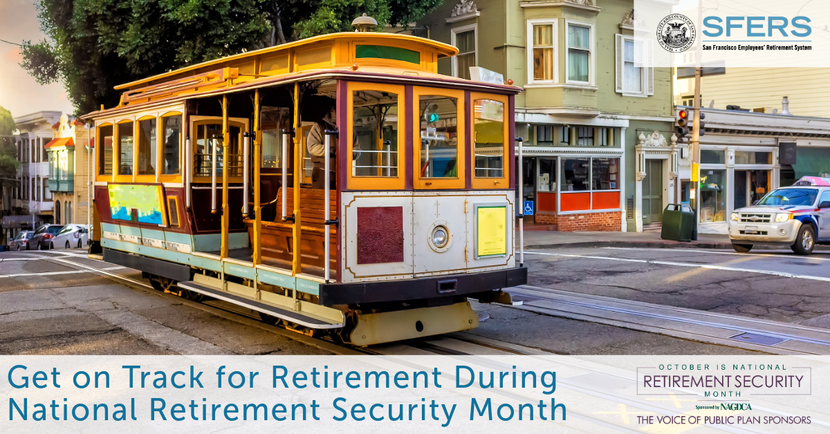 San Francisco cable car rolling on tracks. Text that reads Get on Track for Retirement During National Retirement Security Month.